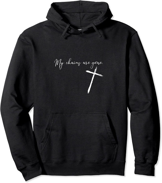 Christian Apparel for Women My Chains Are Gone Hoodie