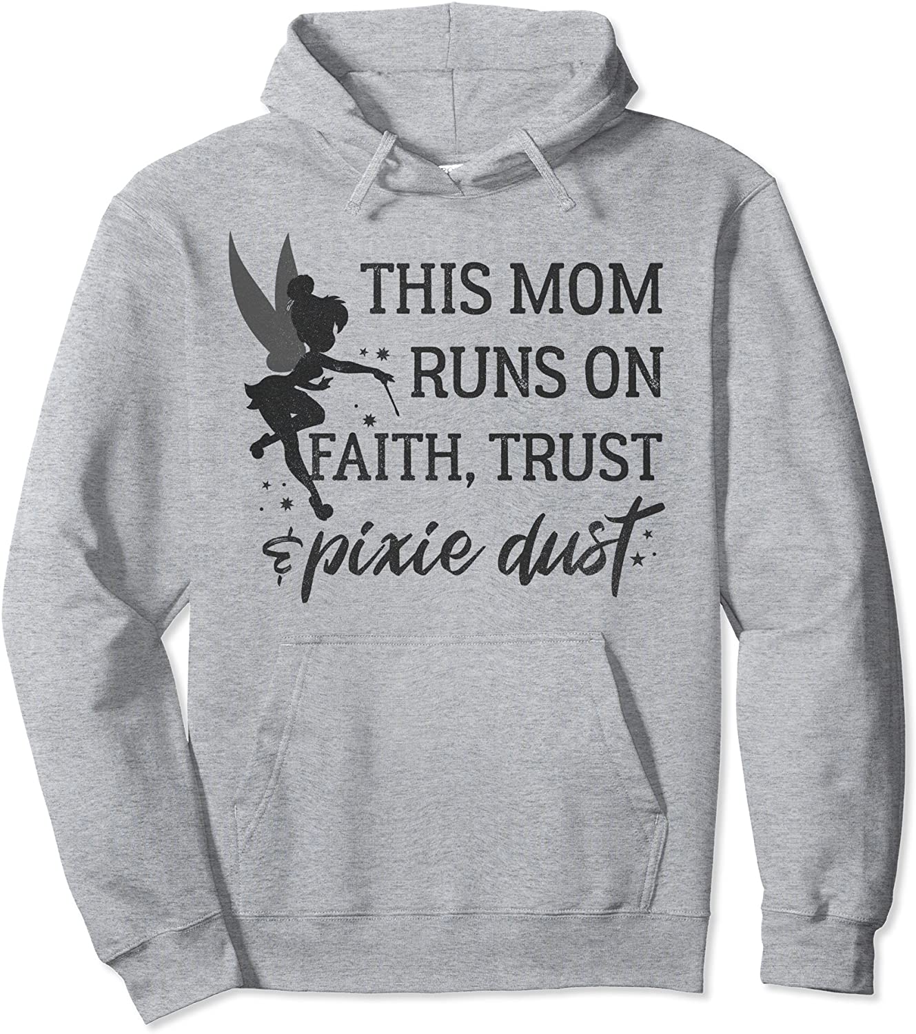 Disney Peter Pan This Mom Runs On Faith Trust And Pixie Dust Pullover Hoodie