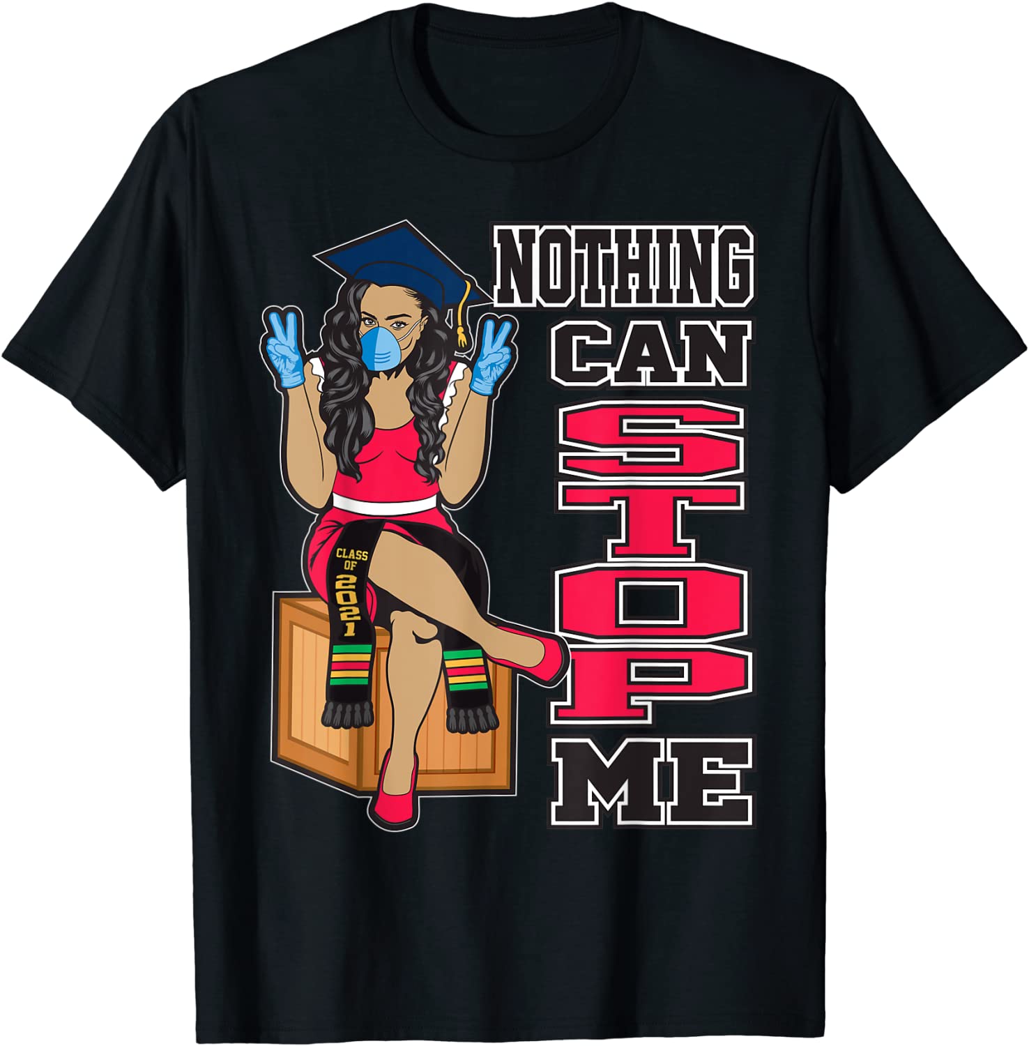Nothing Can Stop Me Seniors Graduation Gifts Class of 2021 T-Shirt