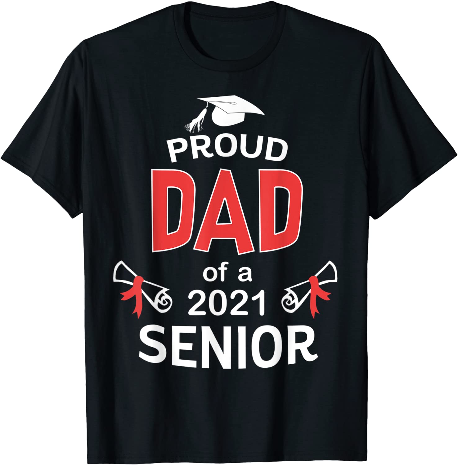 Proud Dad of a 2021 Senior Shirt Graduation 2021 Daddy Gift T-Shirt