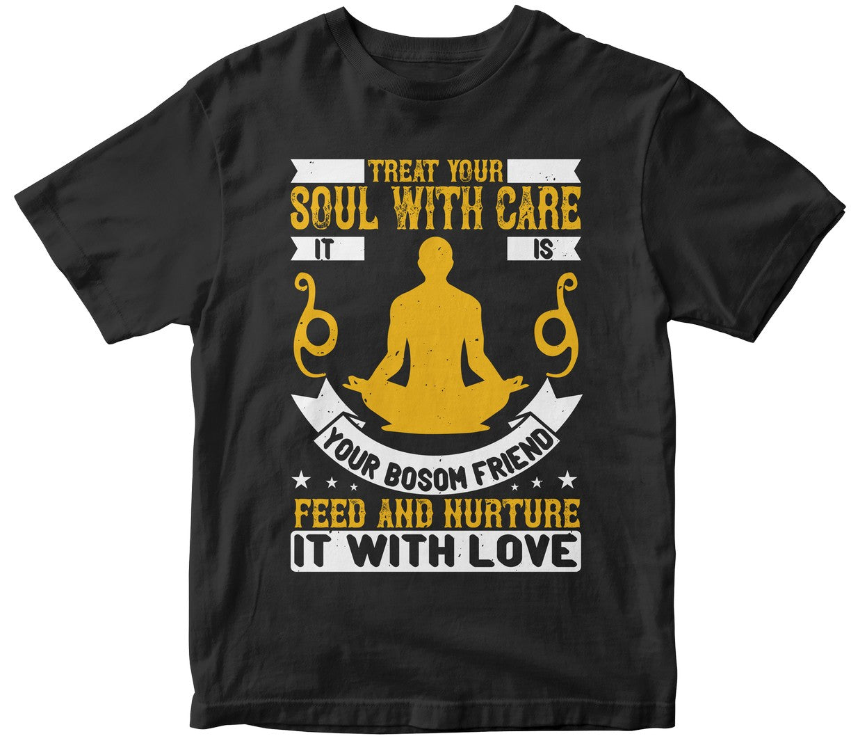 Treat Your Soul With Care. It Is Your Bosom Friend. Feed And Nurture It With Love