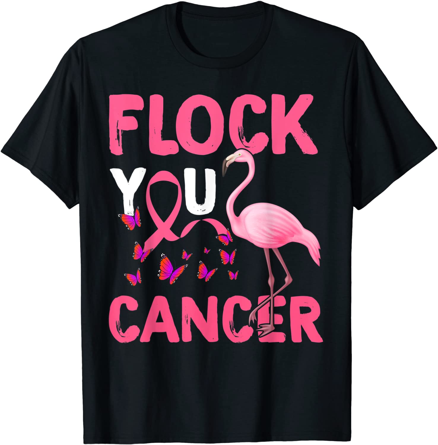 Funny flock you flamingo cancer Breast Cancer T-Shirt