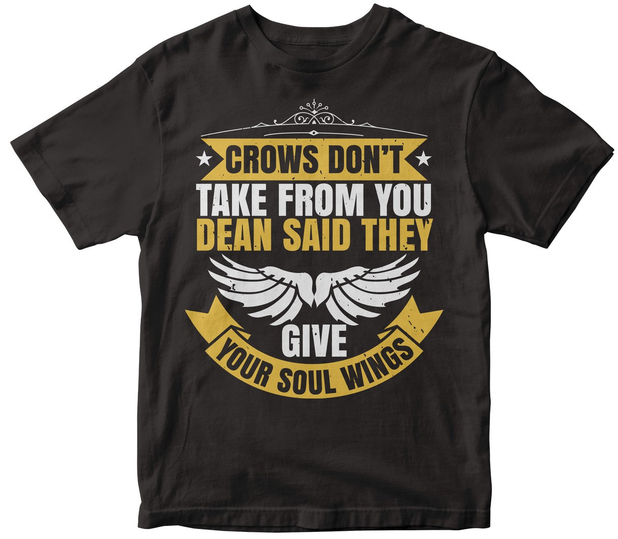 Crows Don’T Take From You Dean Said They Give Your Soul Wings