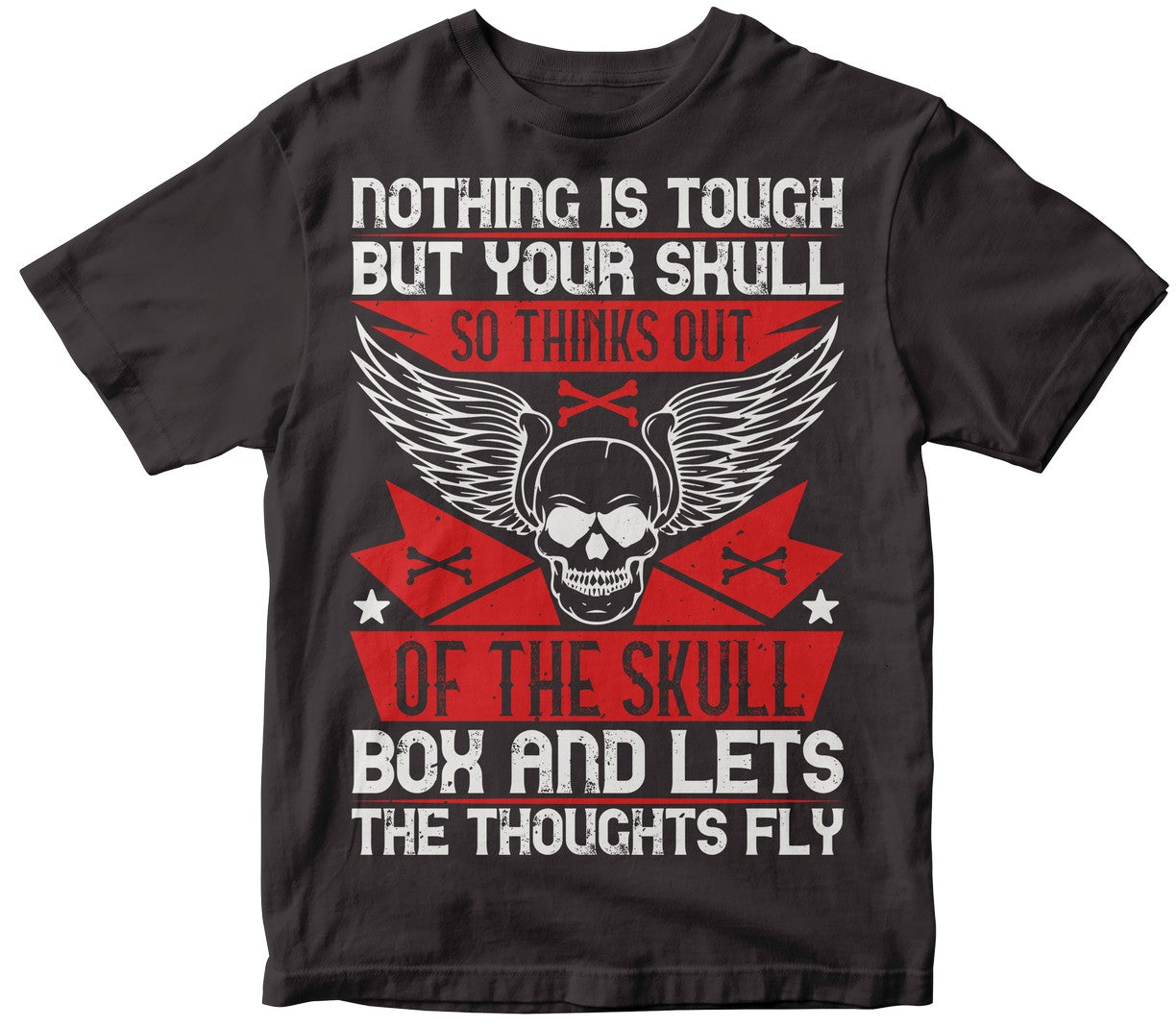 Nothing Is Tough But Your Skull So Thinks Out Of The Skull Box And Lets The Thoughts Fly