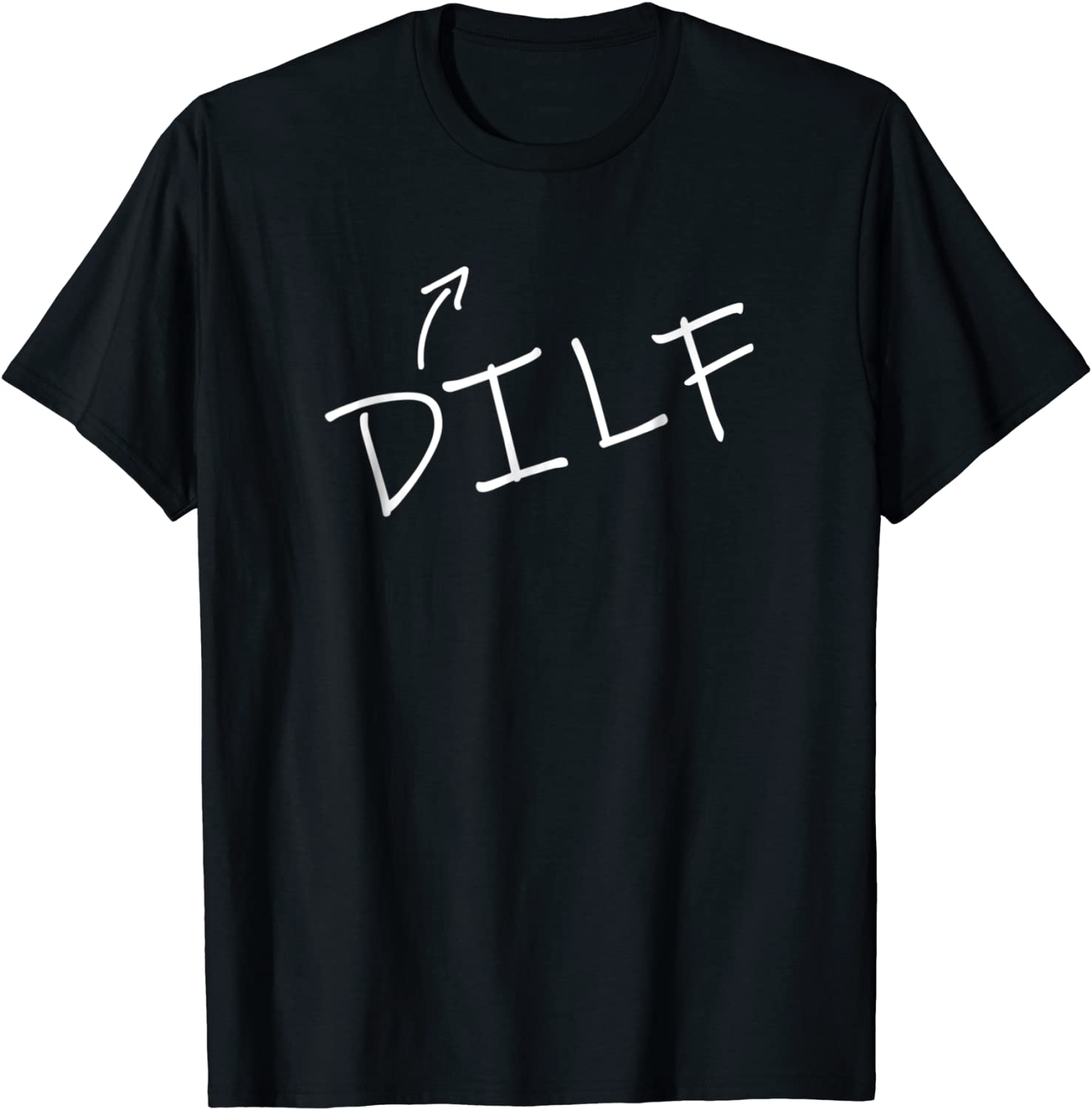 Mens DILF Hot Dad Funny Adult Humor Halloween Costume T shirt T-Shirt