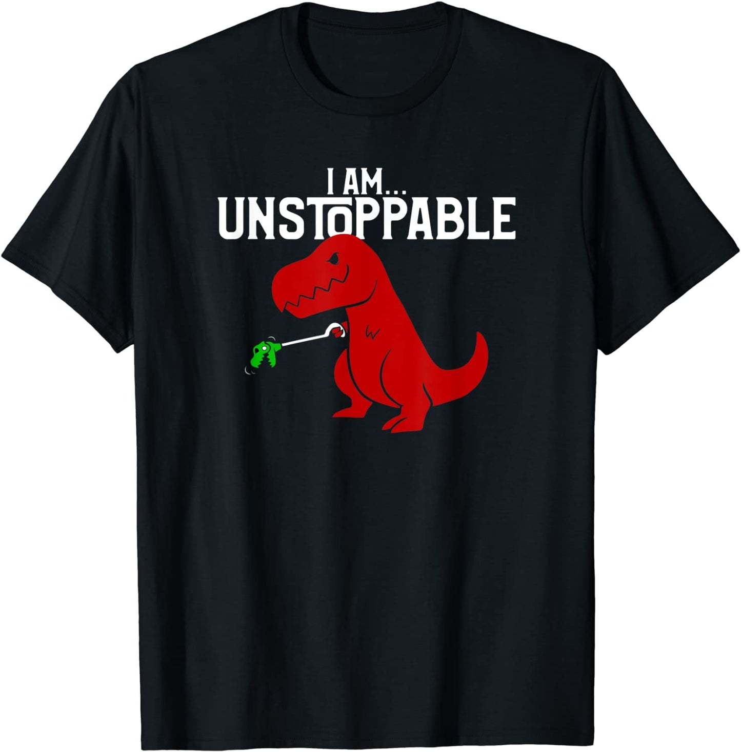 Cute Funny I Am Unstoppable T-Rex Dinosaur T-Shirt