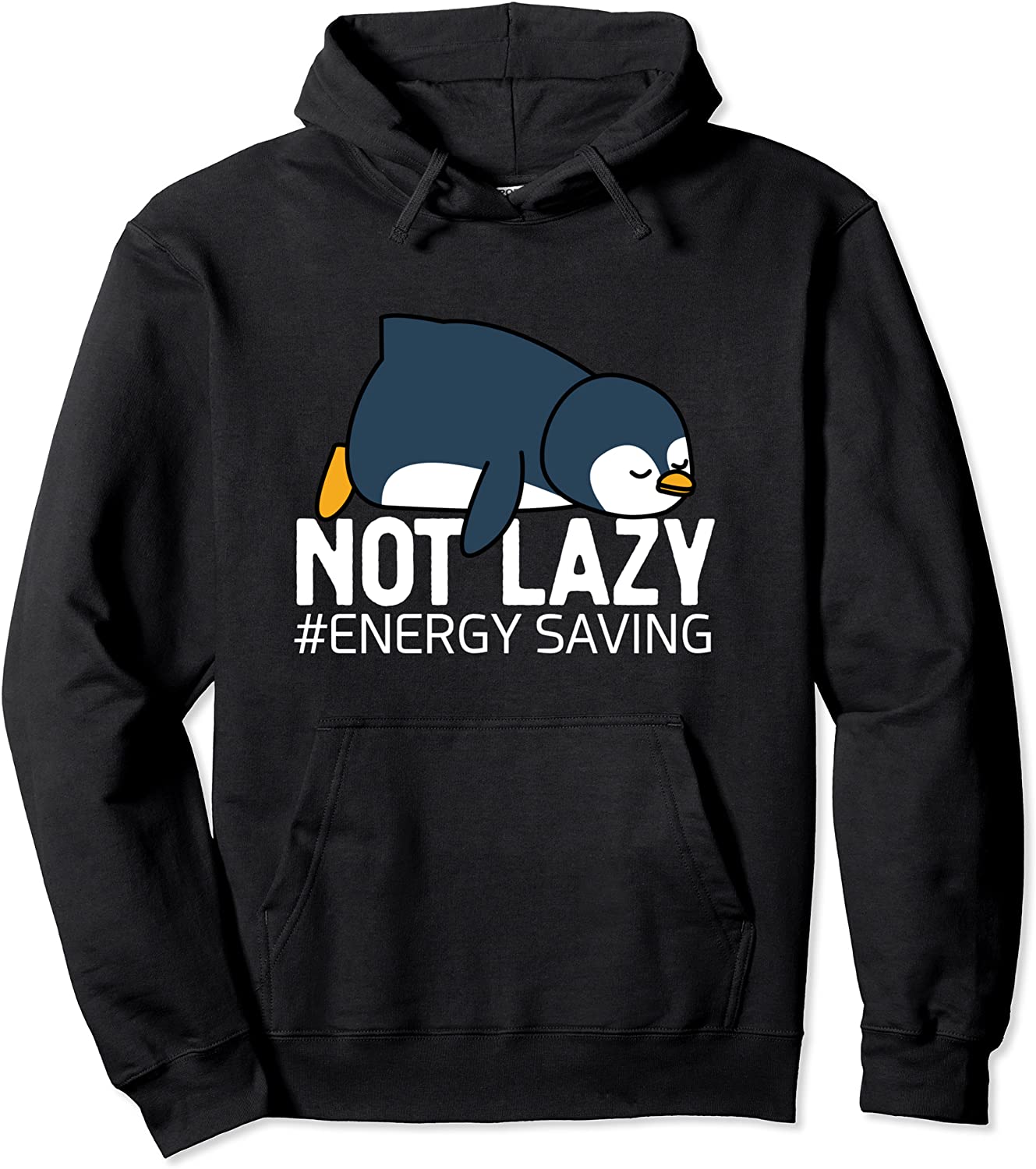 Nope Not Today Lazy Penguin Not Lazy Energy Saving Pullover Hoodie
