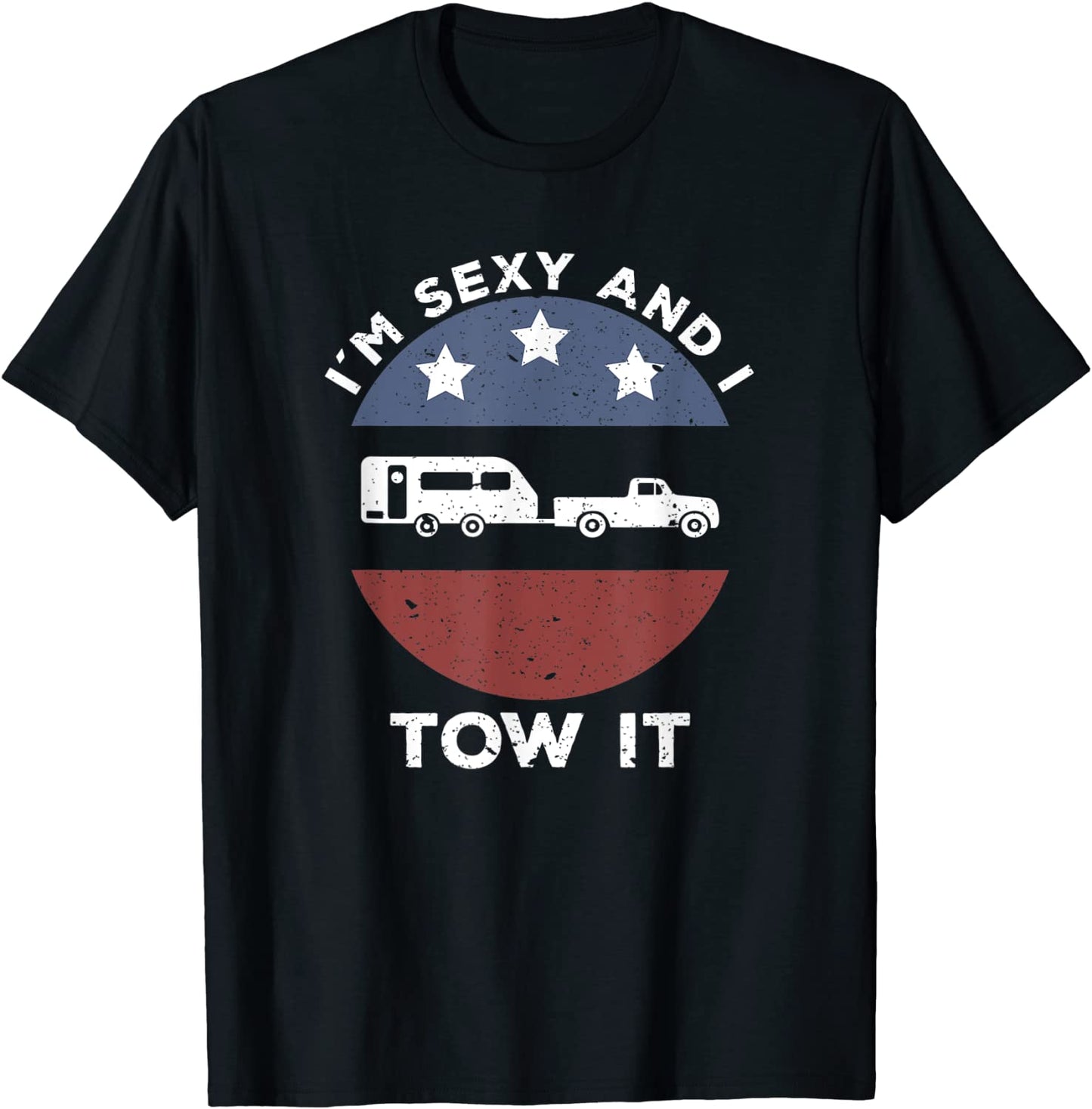 Funny Camping RV Im Sexy And I Tow It T-Shirt