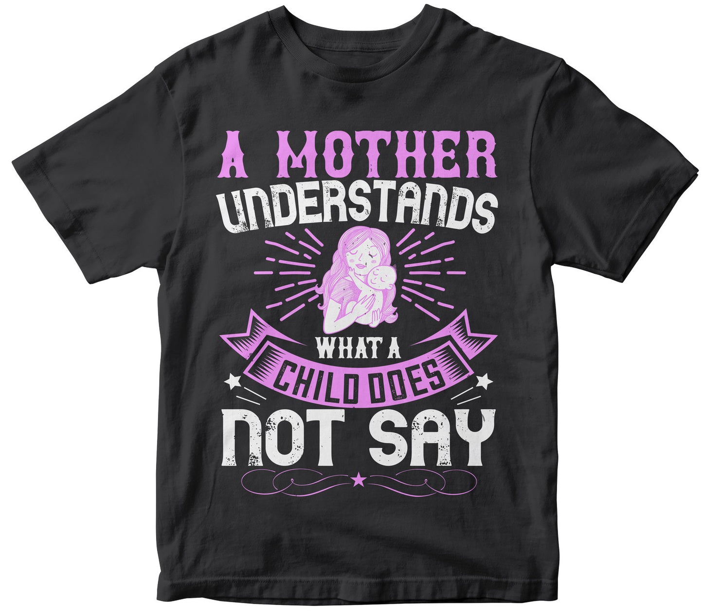 A Mother Understands What A Child Does Not Say