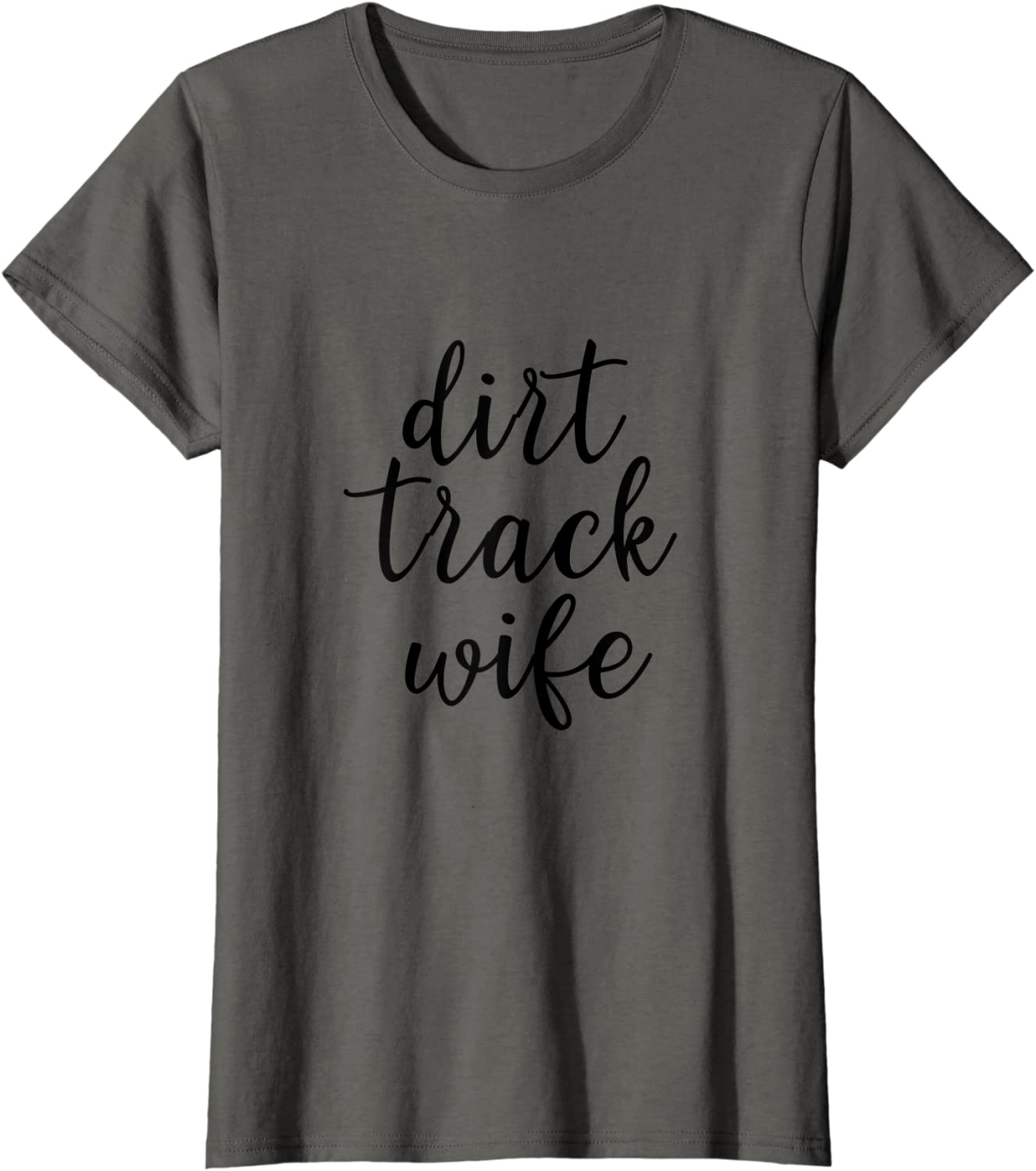 Womens Dirt Track Wife Racing Automotive Motorsports Race Gear T-Shirt