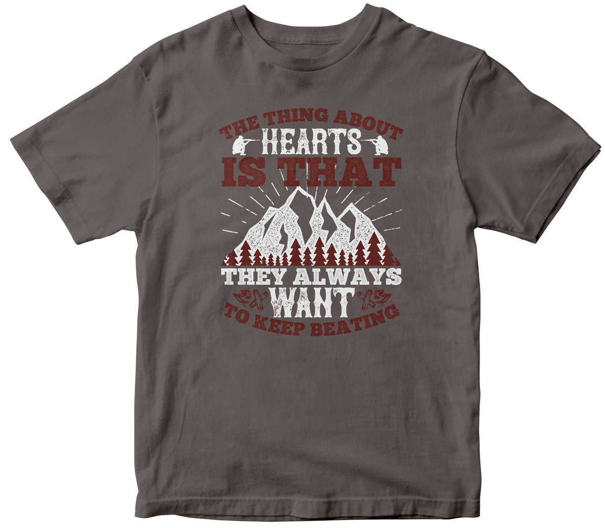 The Thing About Hearts Is That They Always Want To Keep Beating
