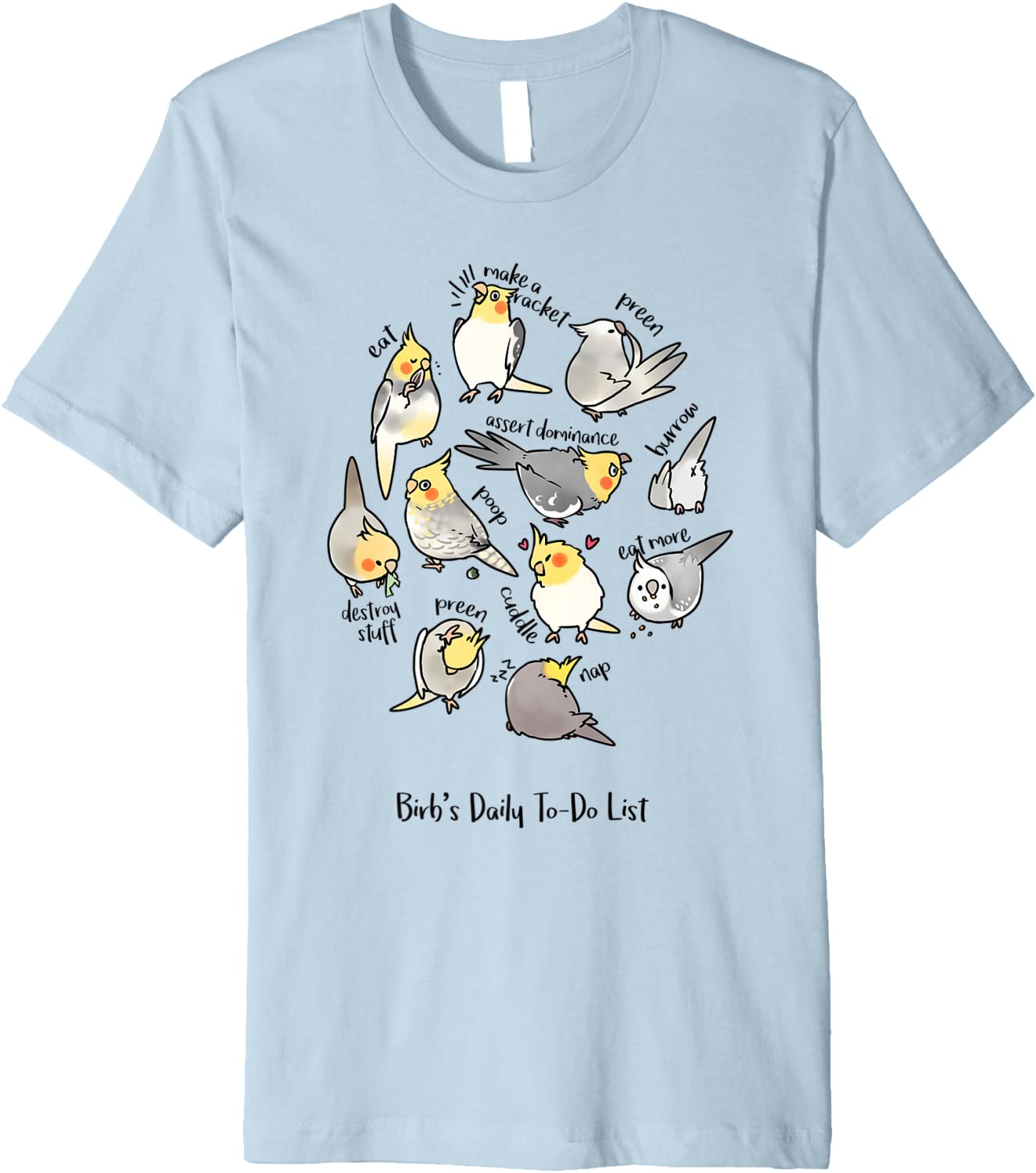 Cockatiels Daily To-Do List T-Shirt
