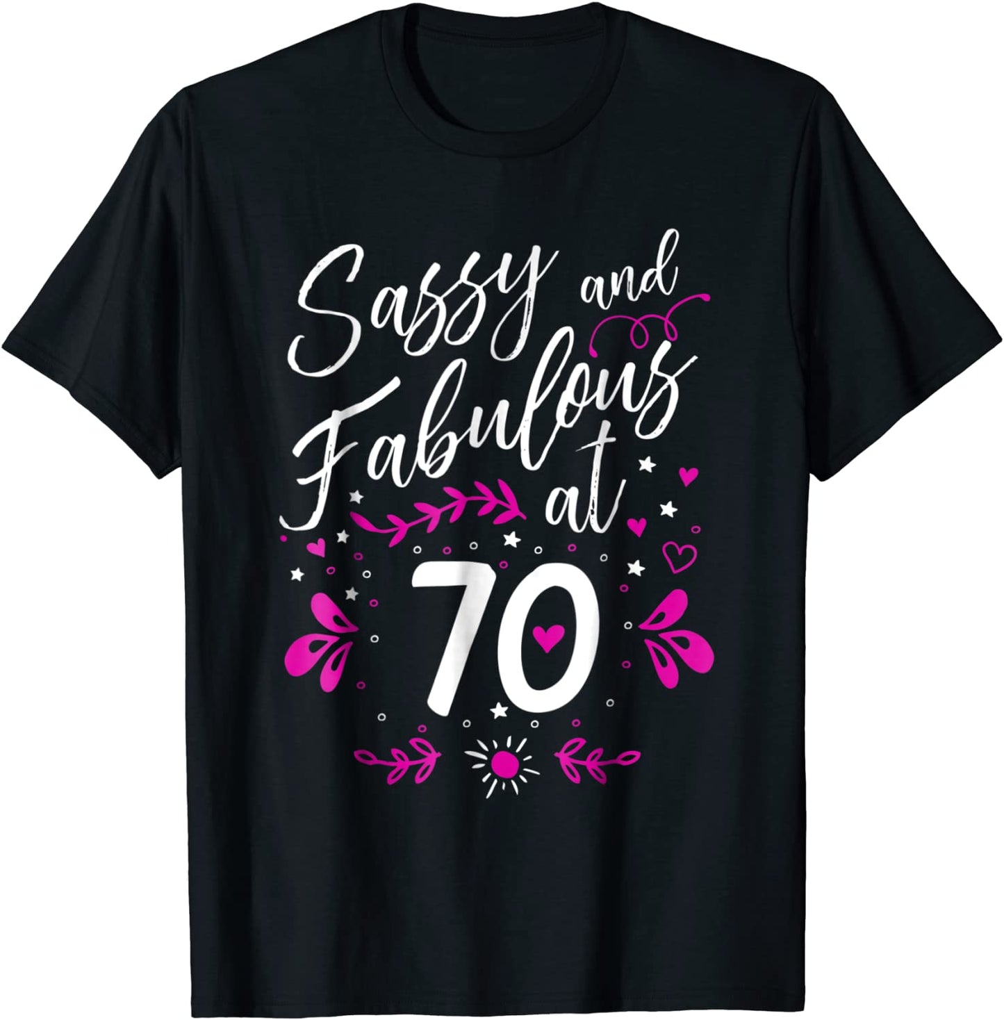 70th Birthday Gift T-Shirt Sassy Fabulous 70 Year Old Tee