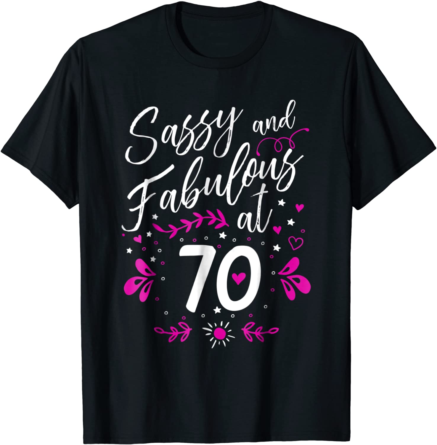 70th Birthday Gift T-Shirt Sassy Fabulous 70 Year Old Tee