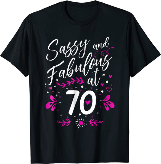 70th Birthday Gift T-Shirt Sassy Fabulous 70 Year Old Tee