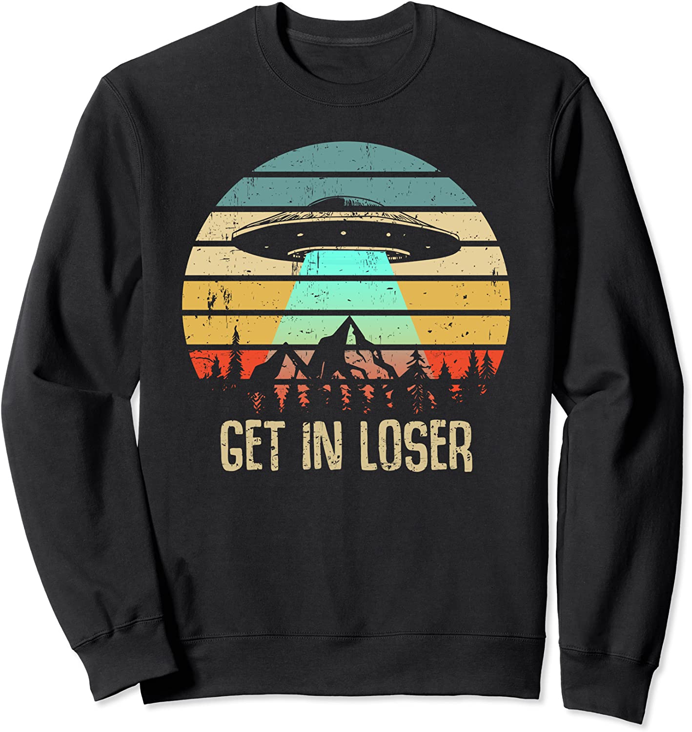 Get In Loser Alien Abduction Conspiracy Sweatshirt_1