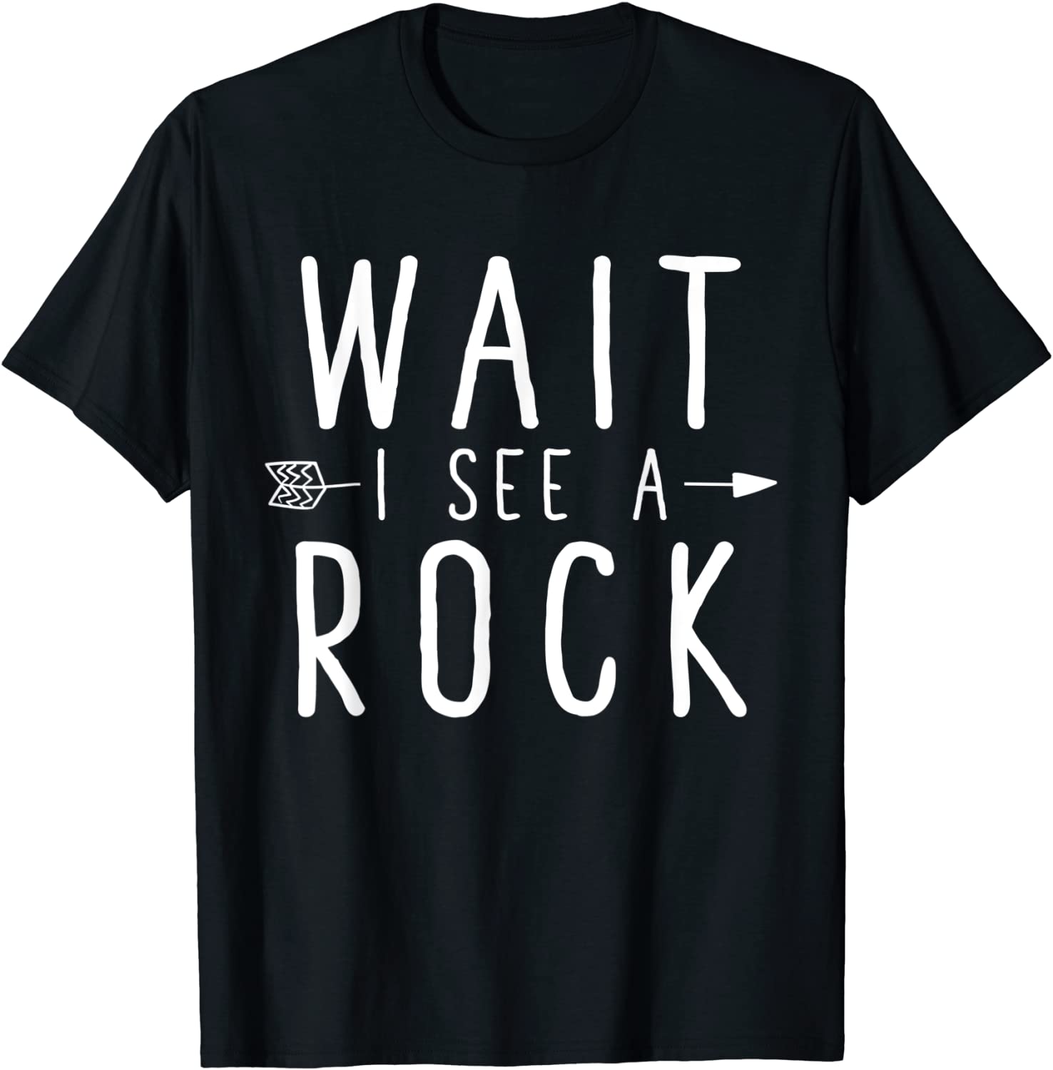 Wait I See A Rock T-Shirt - Funny Geologist Tee