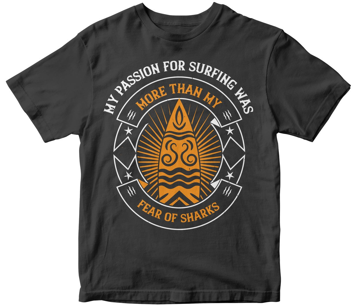 My Passion For Surfing Was More Than My Fear Of Sharks Collection Shirt