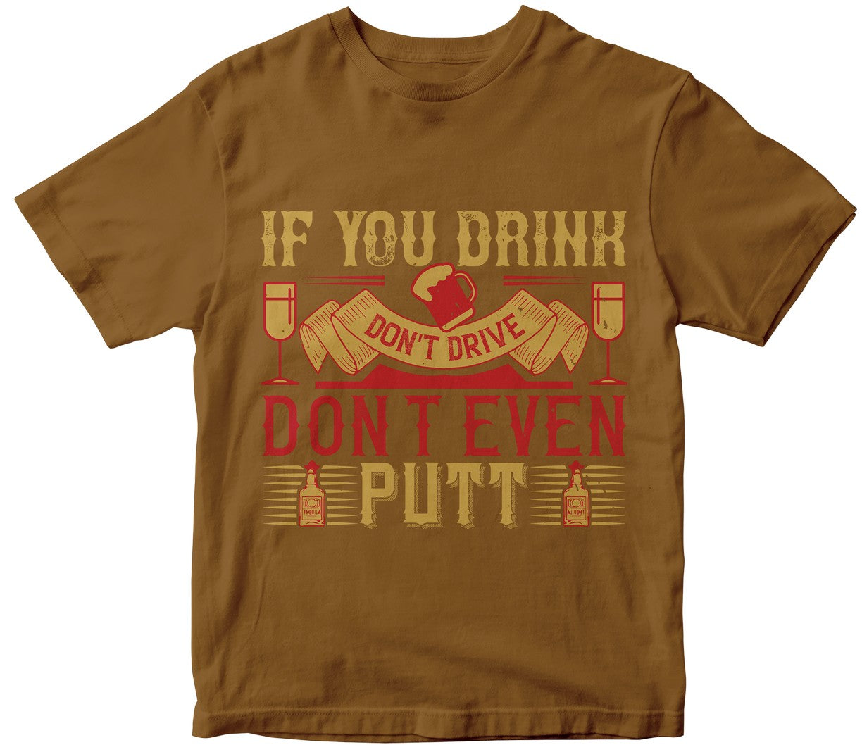 If You Drink, Don'T Drive. Don'T Even Putt