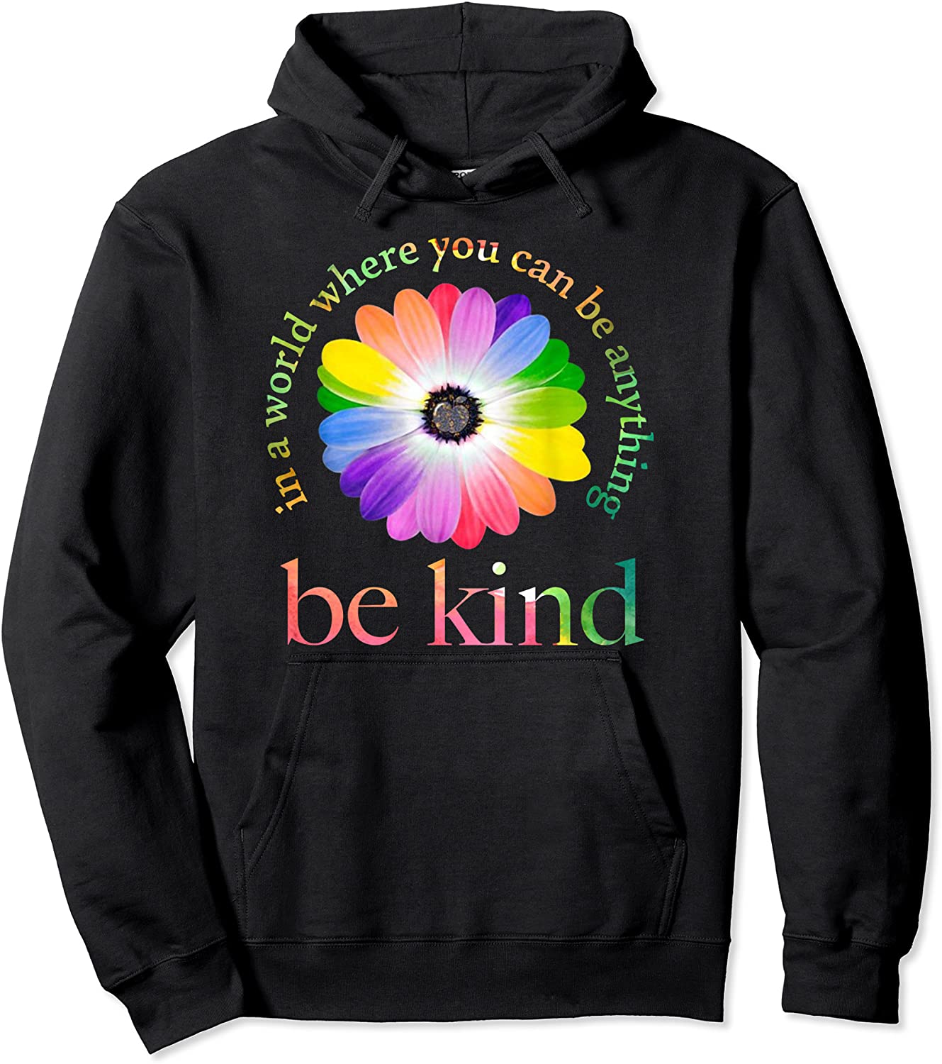 In a world where you can be anything be kind gift daisy love Pullover Hoodie