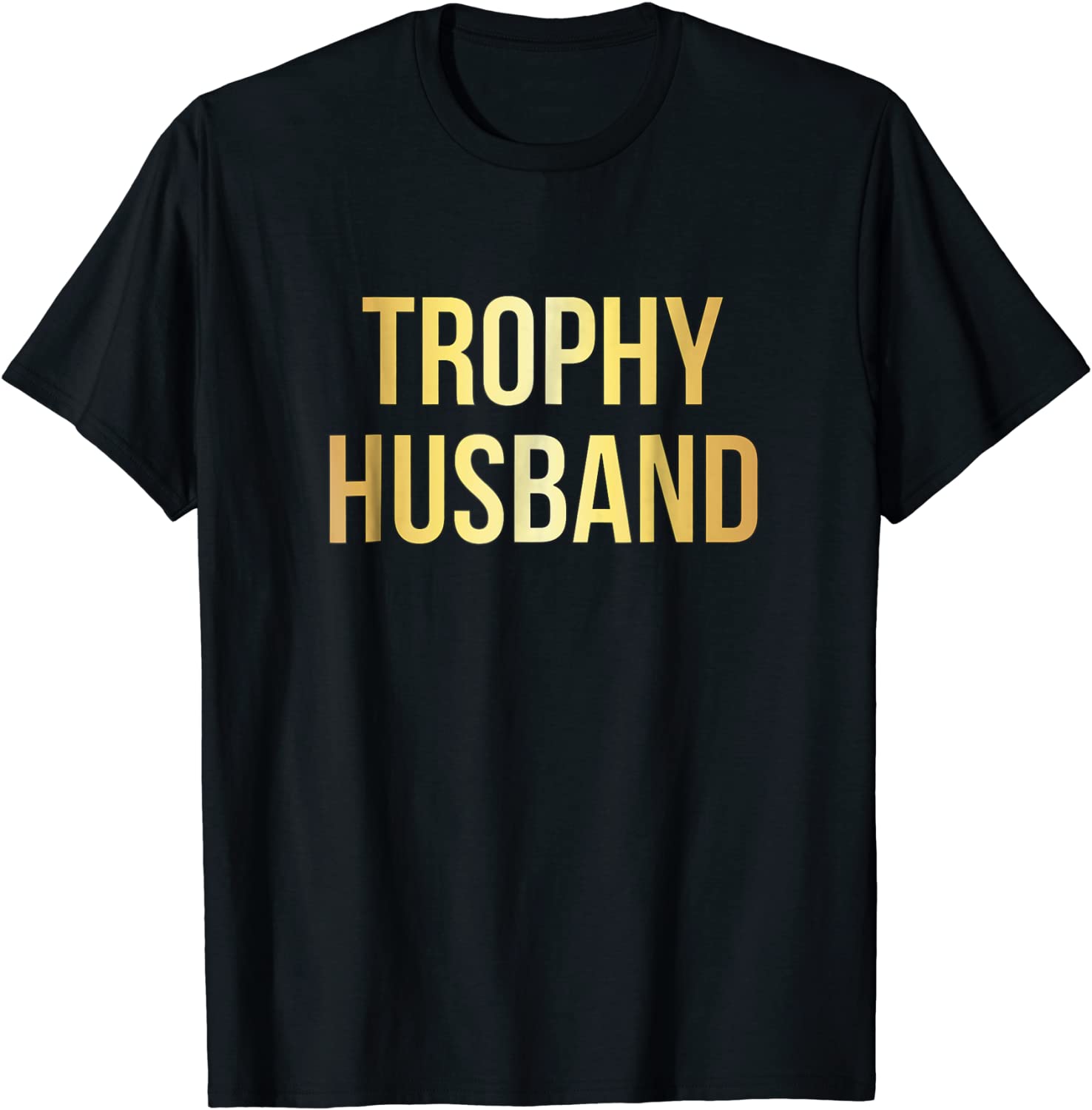 Trophy Husband T-Shirt Funny Gifts For Dads