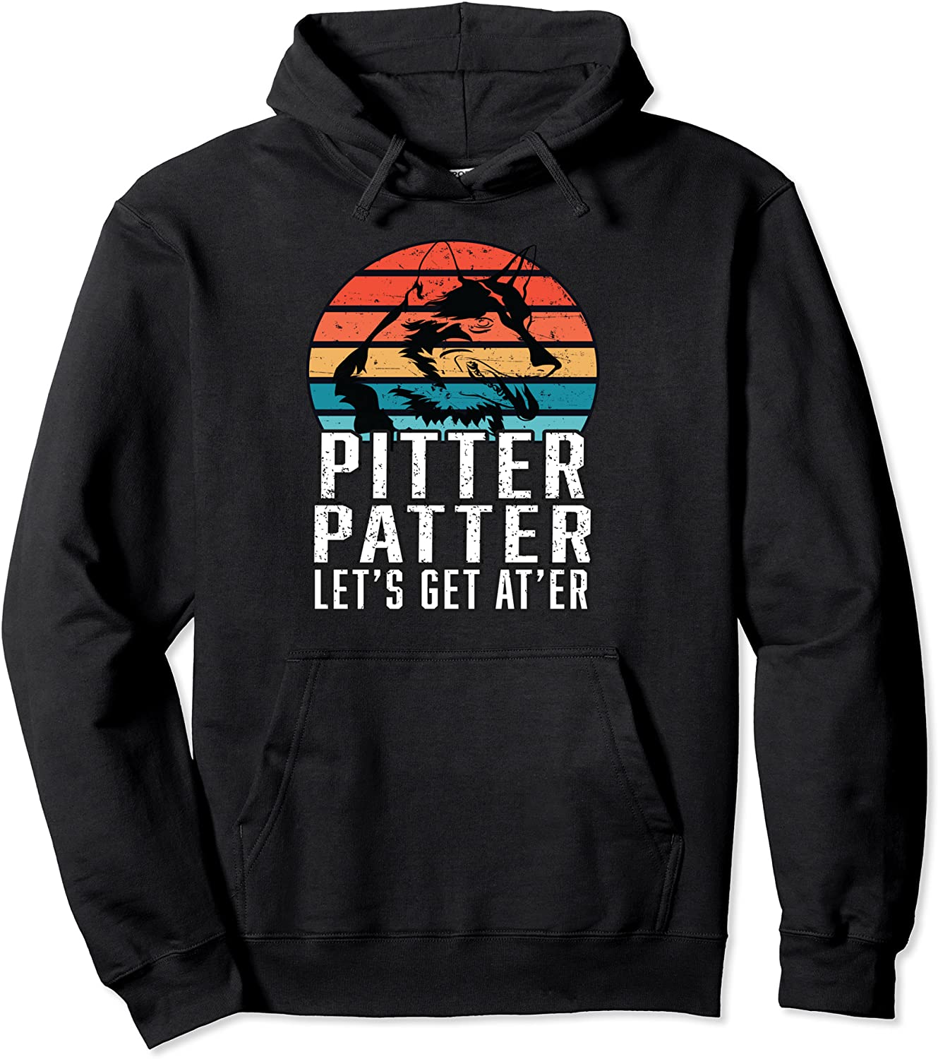 Pitter Patter Lets get atER Funny Pitter Novelty Pullover Hoodie