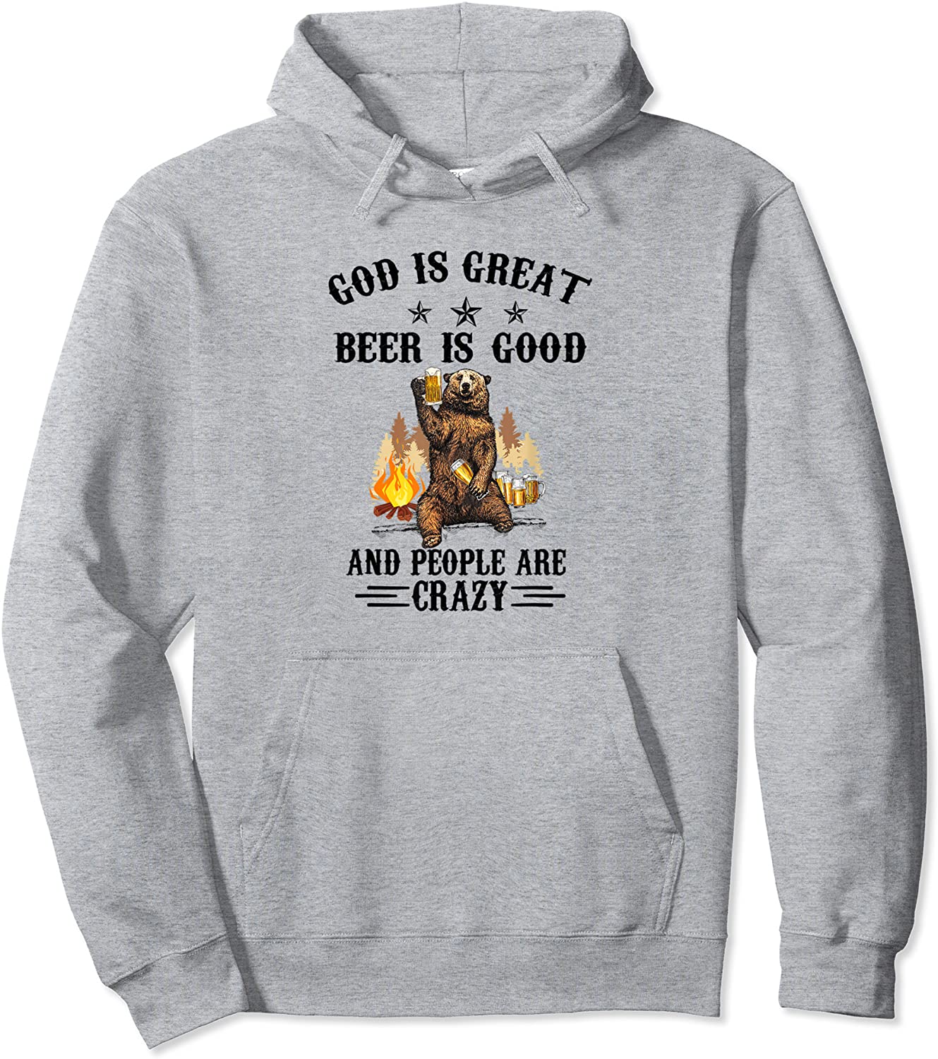 Funny God Is Great Beer Is Good And People Are Crazy Beer Pullover Hoodie
