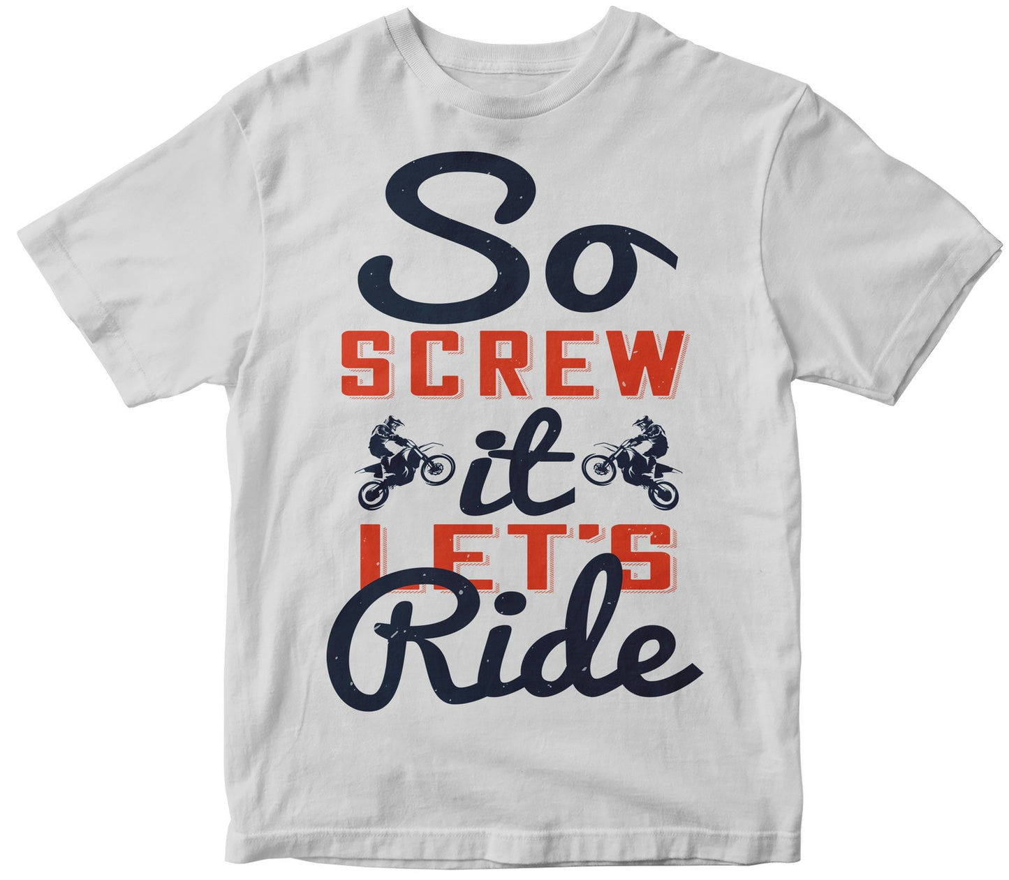 So Screw It, Let’S Ride