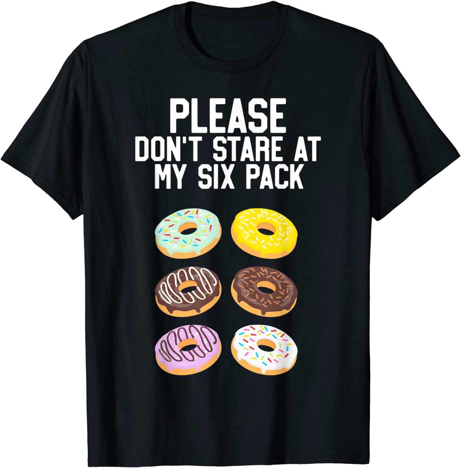 Please Dont Stare Donuts Abs Six Pack Funny Workout Shirt