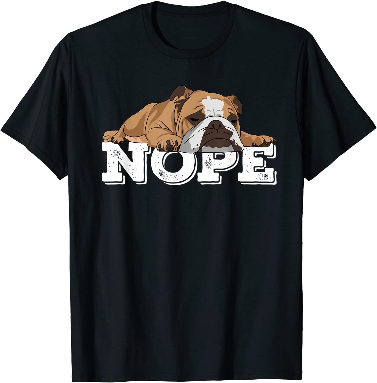 Nope Lazy English Bulldog Dog Lover T-Shirt