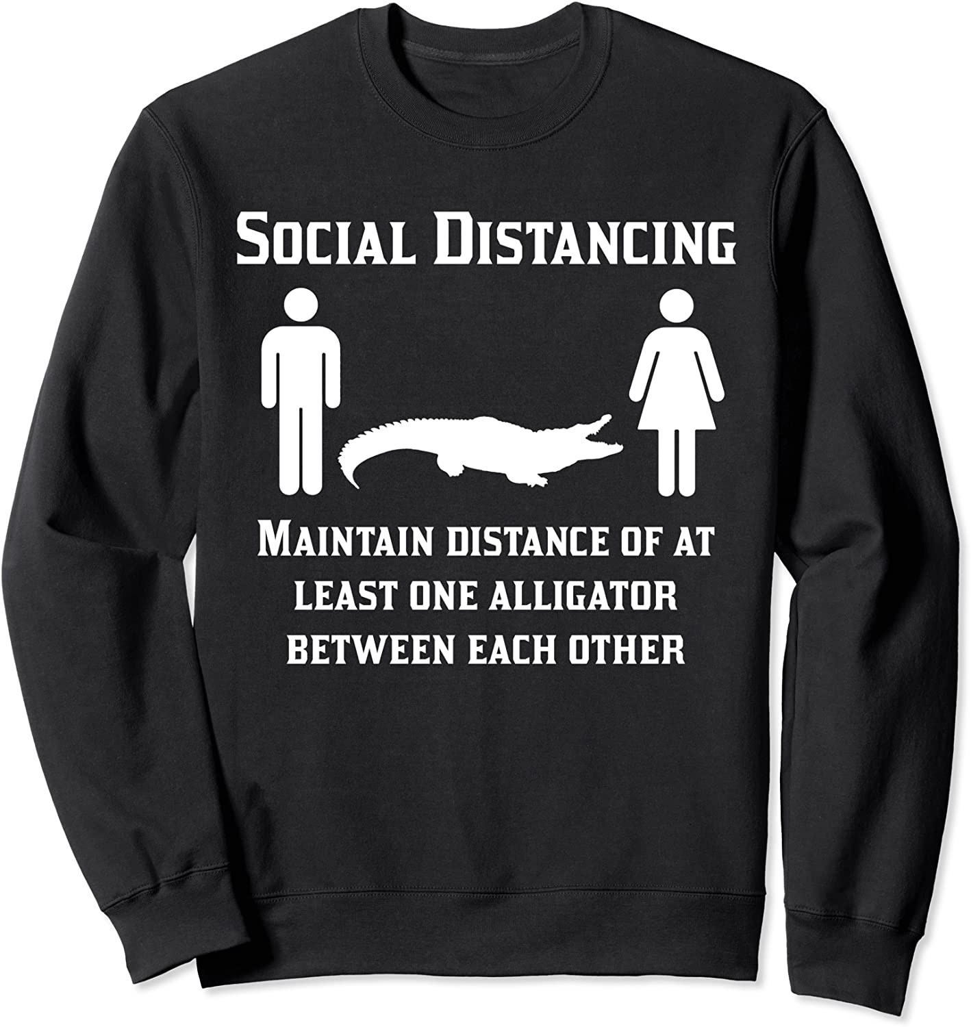 Social distancing stay 6 feet away alligator introvert gift Sweatshirt