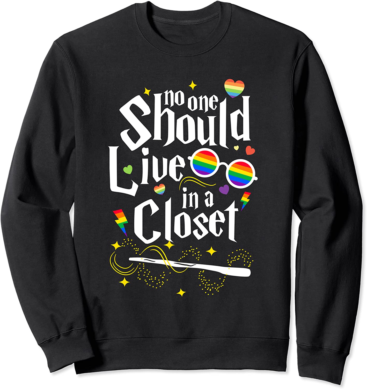 No One Should Live In A Closet LGBT Gay Pride Sweatshirt