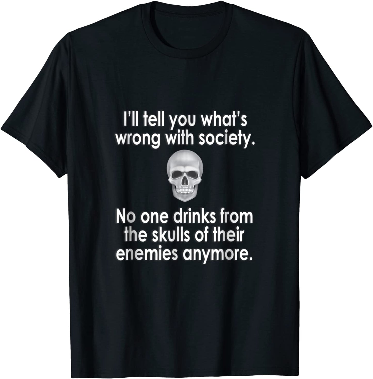 Wrong Society Drink From The Skull Of Your Enemies T Shirt