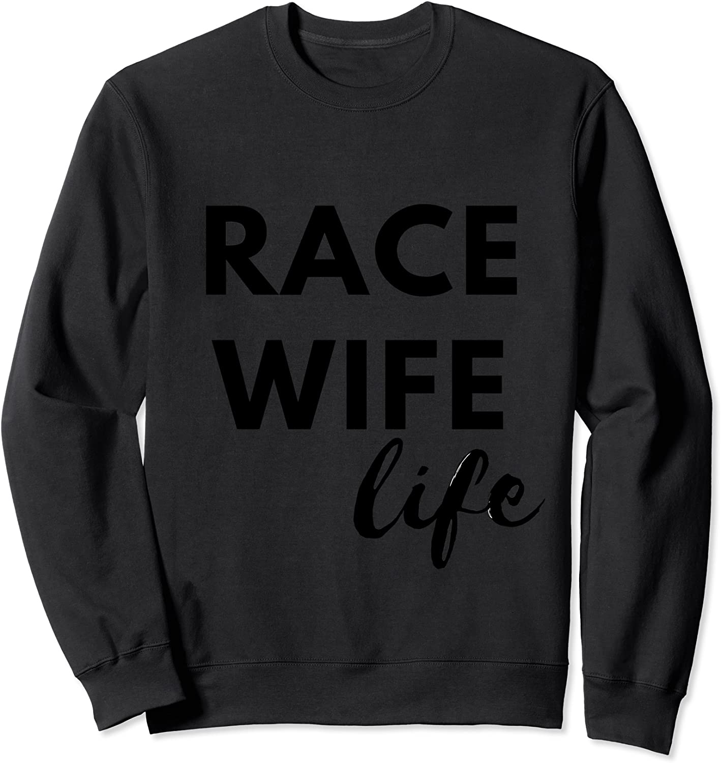Race Wife Life Racing Dirt Track Race Gear Sweatshirt