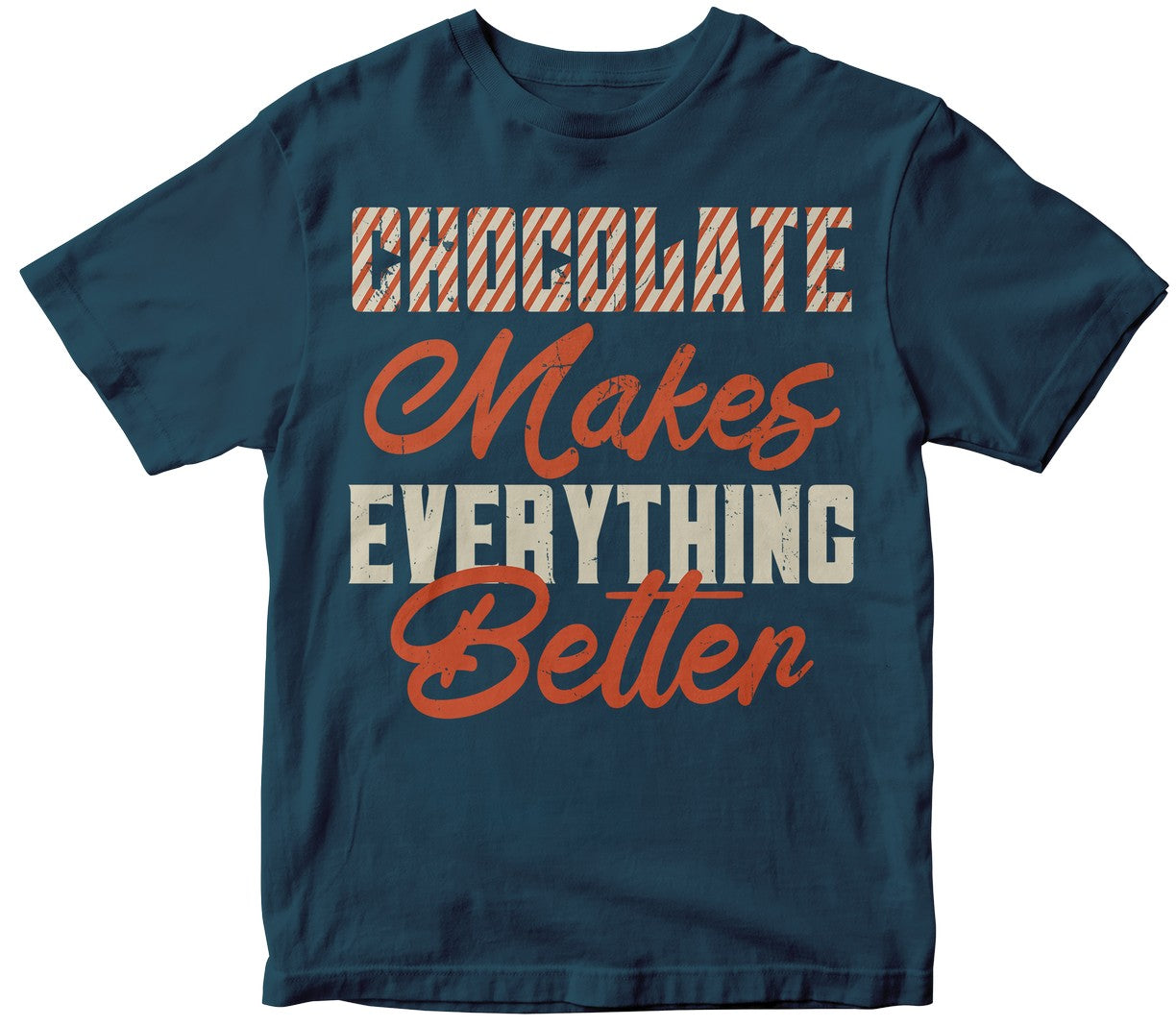 Chocolate Makes Everything Better