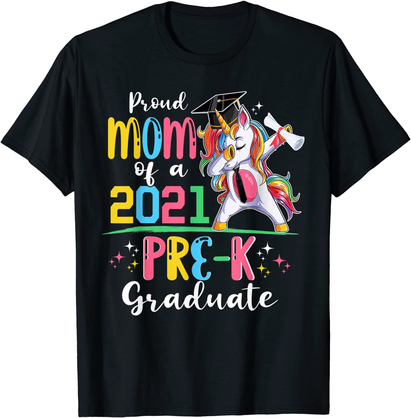 Proud Mom Of A 2021 Pre-K Graduate Unicorn Grad Senior T-Shirt
