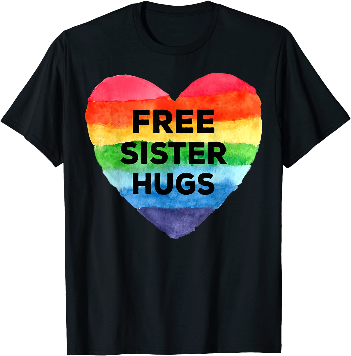 Free Sister Hugs LGBT Flag Heart Rainbow Pride Sister Day T-Shirt