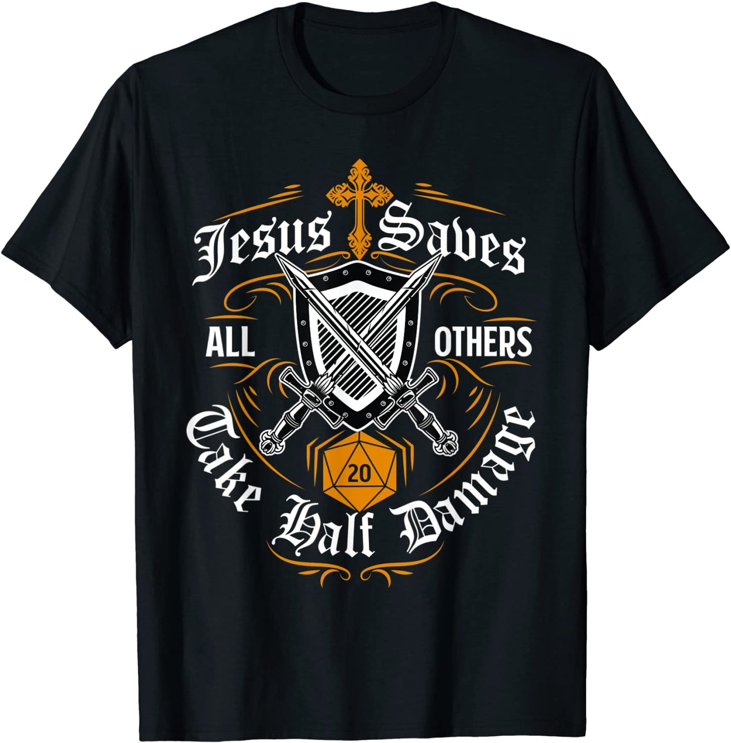 Jesus Saves All Others Take Half Damage Funny Dragons RPG T-Shirt