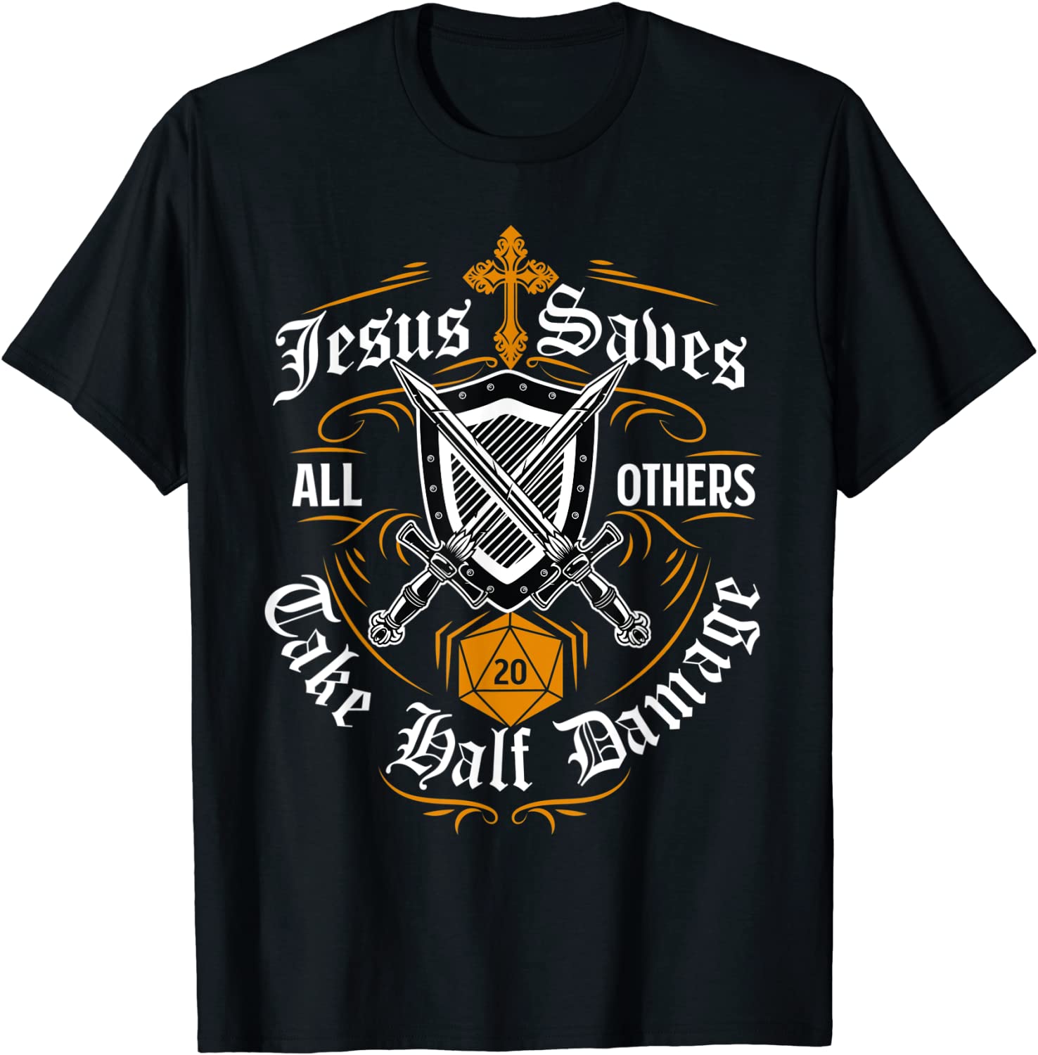 Jesus Saves All Others Take Half Damage Funny Dragons RPG T-Shirt