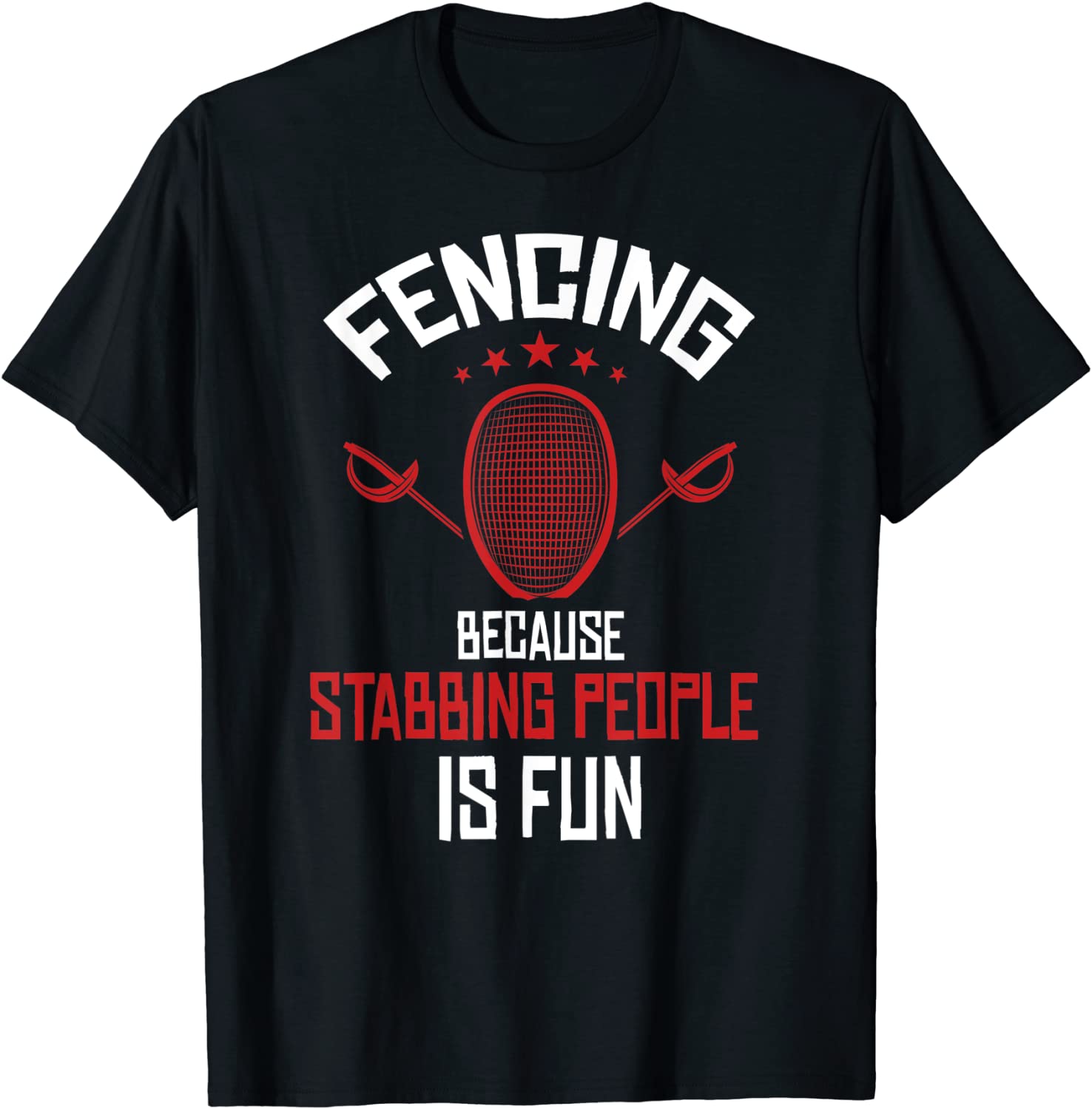 Fencer Shirt Joke Fencing Quote Funny Sport Fencing Saying T-Shirt