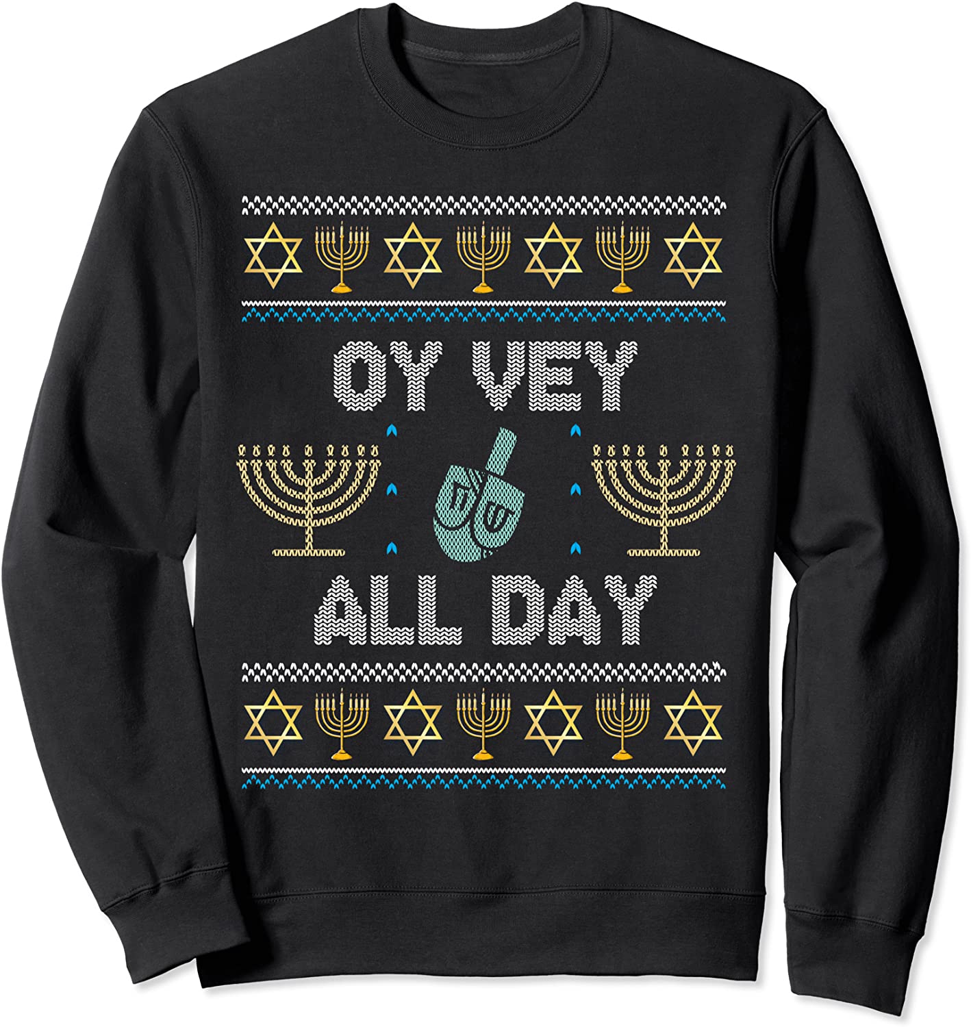 OY VEY ALL DAY Ugly Hanukkah Sweater Chanukkah Jew Hannukah Sweatshirt