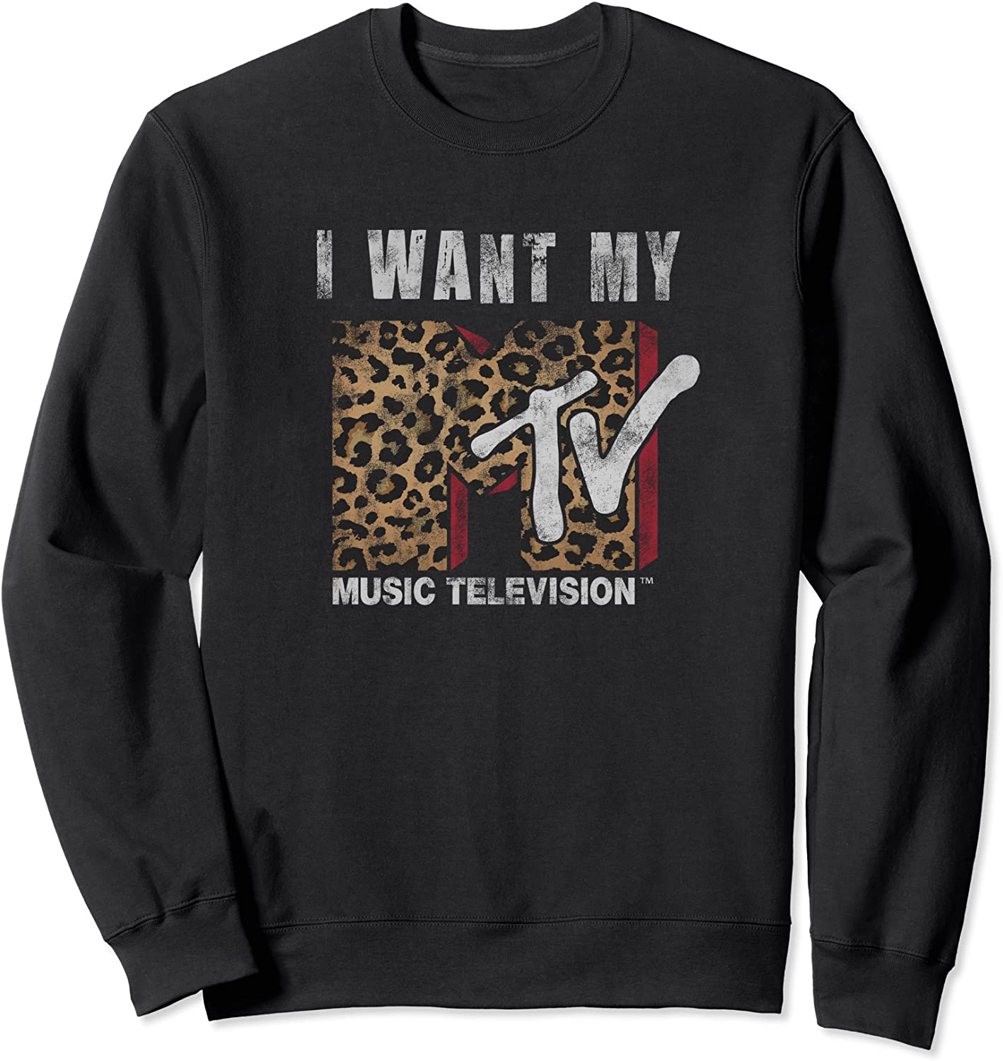 MTV Music Television Animal Print White Font Want My MTV Sweatshirt