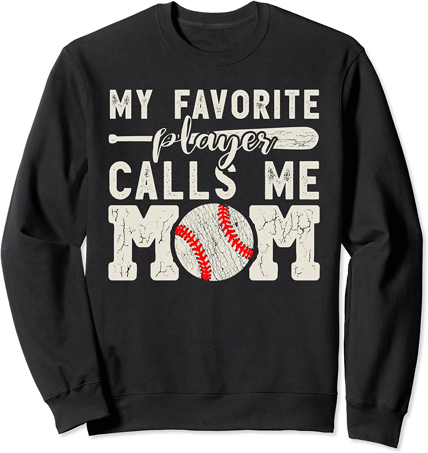 My Favorite Player Calls Me Mom Baseball Cheer Boy Mother Sweatshirt