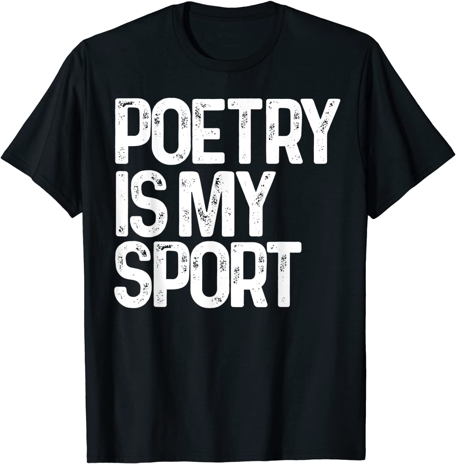 Poetry Is My Sport Shirt Poem Lover Poet Birthday Gift T-Shirt