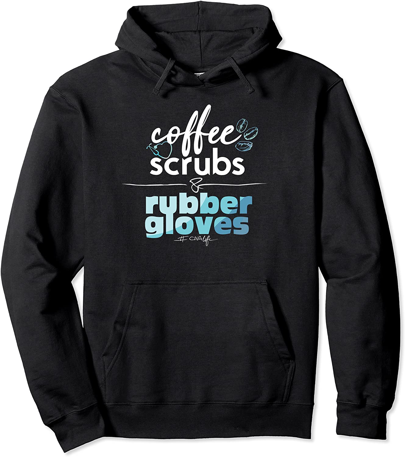 Coffee Scrubs and Rubber Gloves Cool CNA Hoodie Sweatshirt
