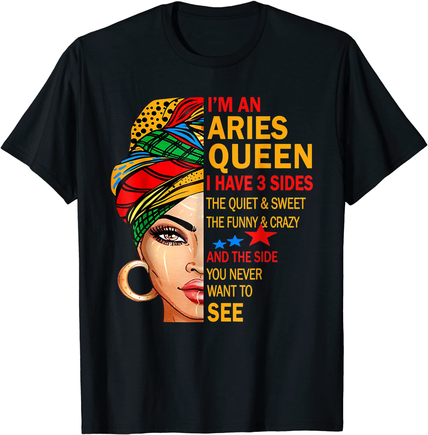 Aries queen I have 3 sides funny birthday gift Aries zodiac T-Shirt