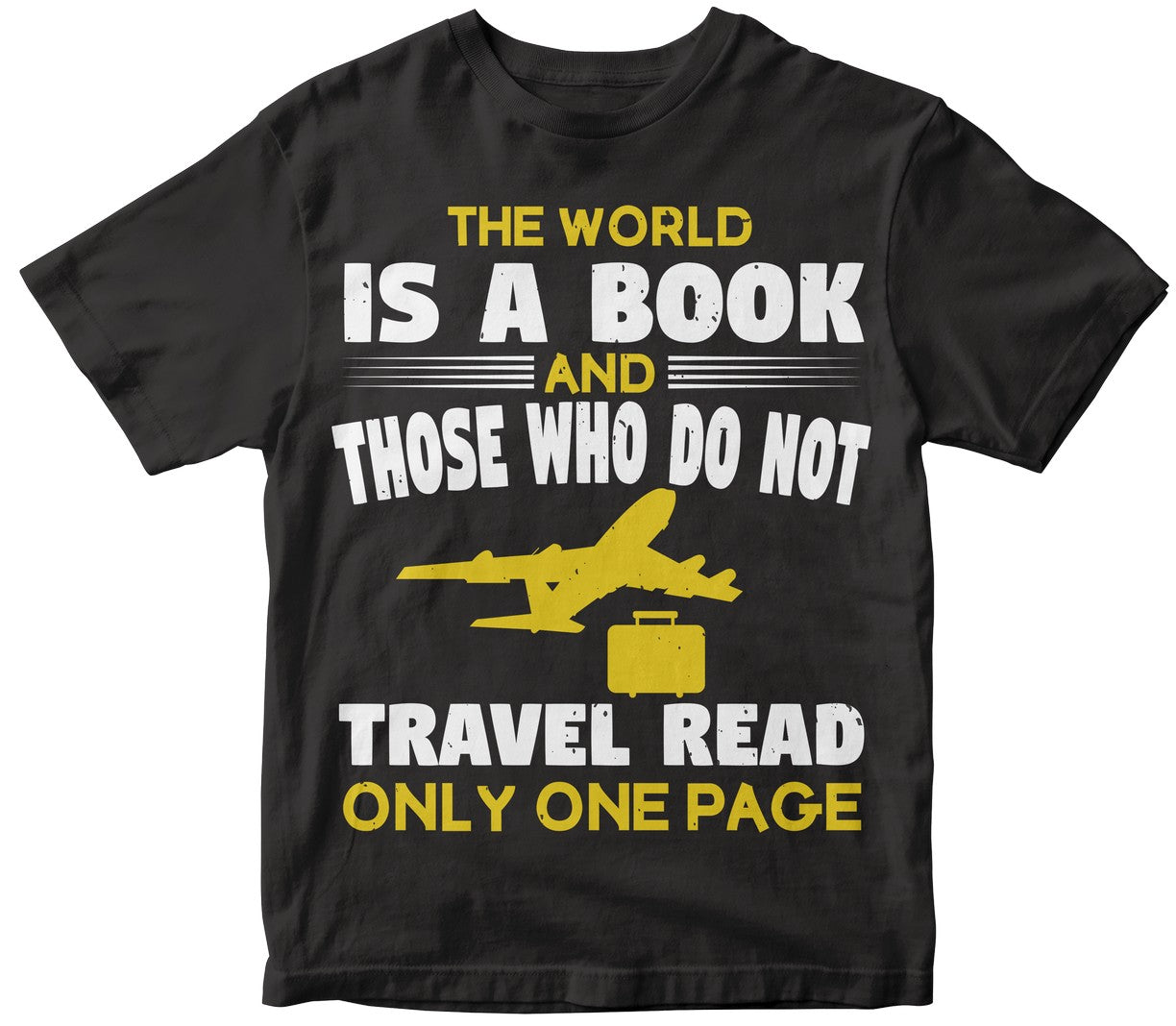 The World Is A Book And Those Who Do Not Travel Read Only One Page