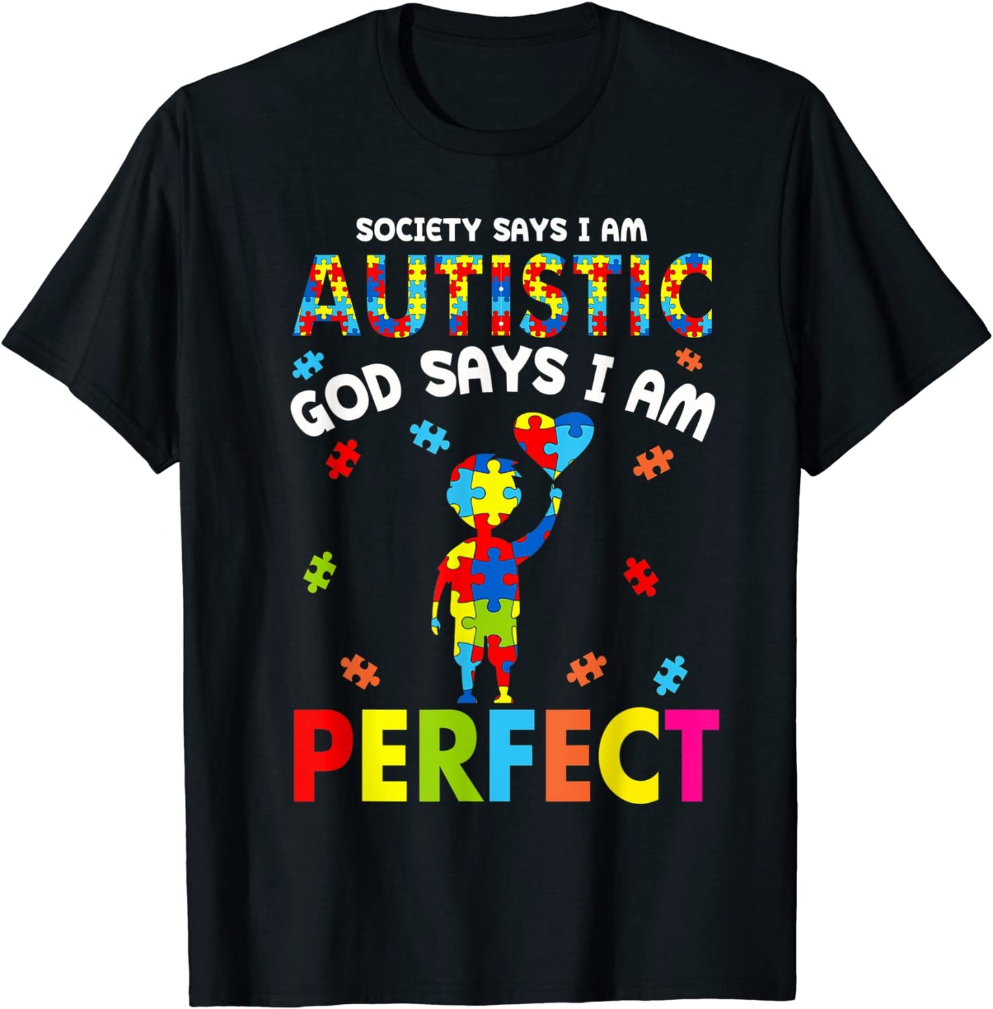 Society Says Im Autistic God Says Im Perfect Autism Funny T-Shirt
