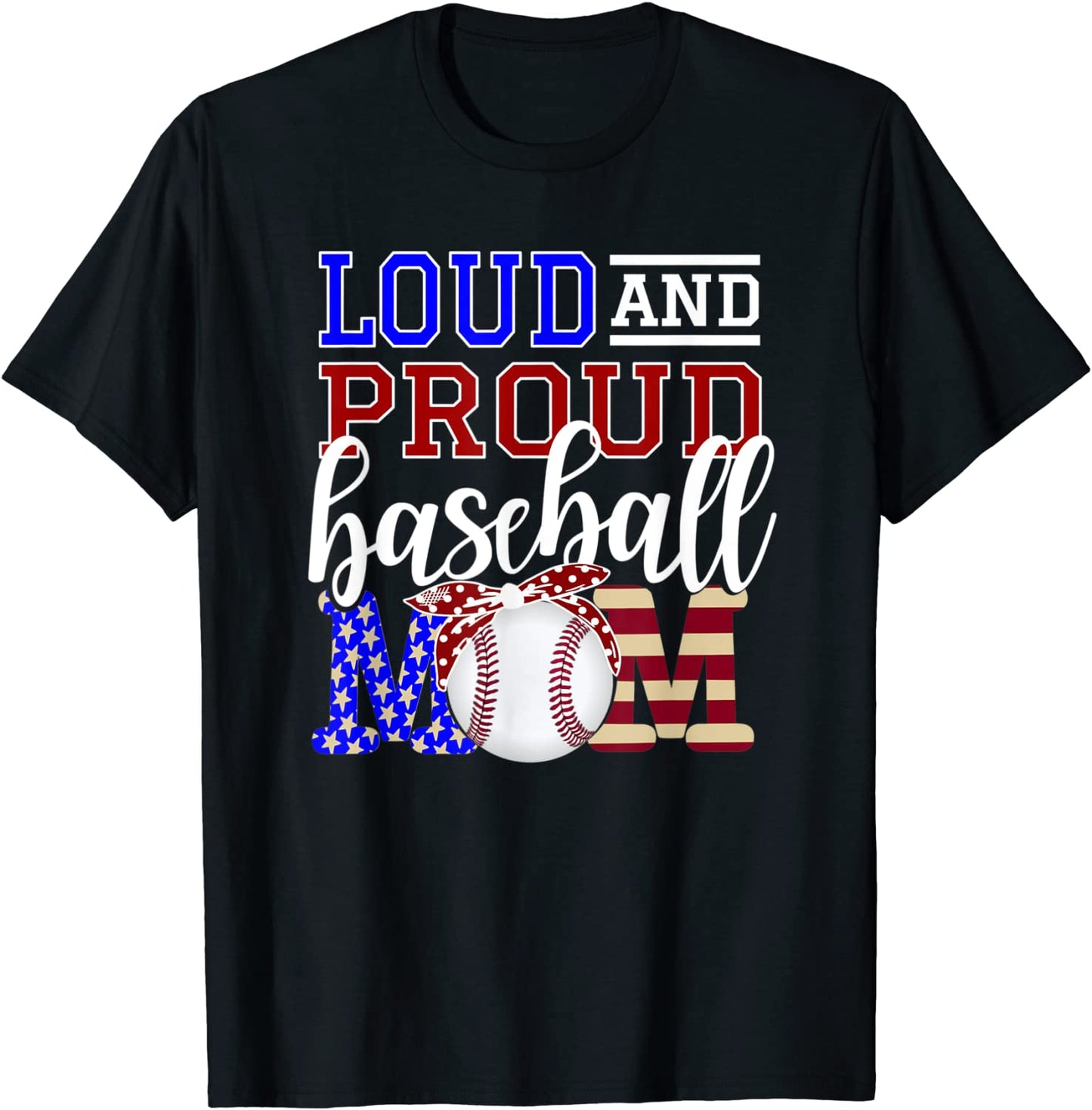 MOM Baseball Loud Proud MOM Mama Parent Sports Team Fan T-Shirt
