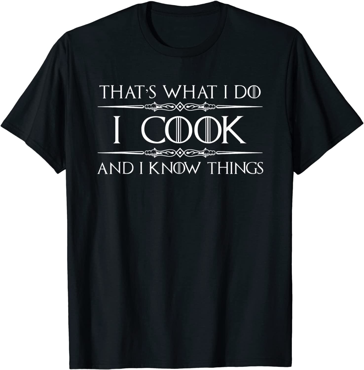 Chef Cook Gifts - I Cook Know I Things Funny Cooking T-Shirt